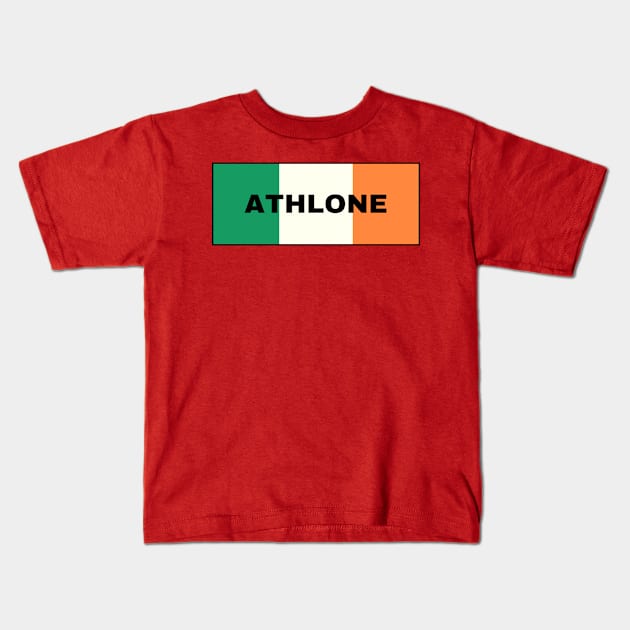 Athlone City in Irish Flag Kids T-Shirt by aybe7elf